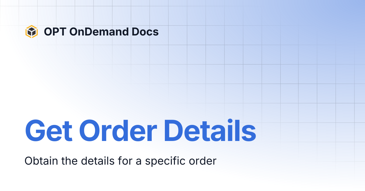 Get Order Details | OPT OnDemand Docs