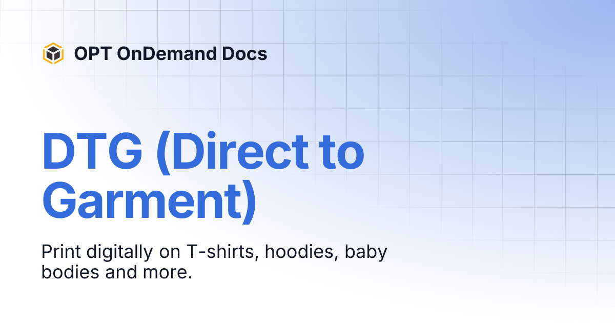 DTG (Direct to Garment) | OPT OnDemand Docs