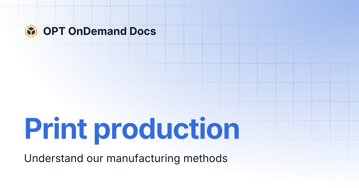 Print production | OPT OnDemand Docs