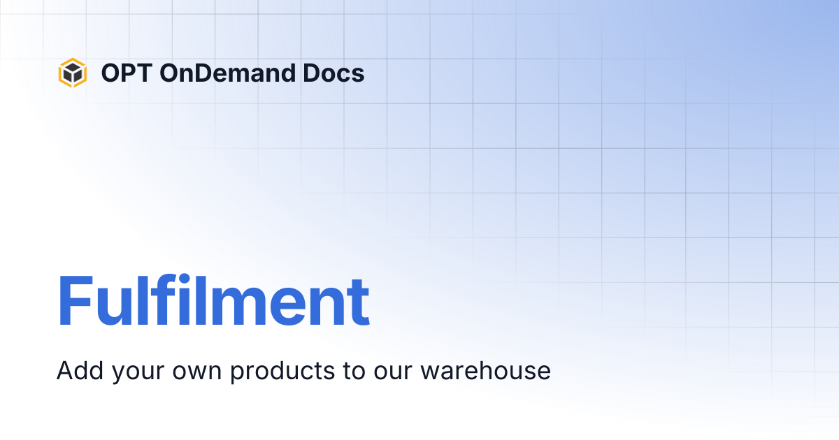 Fulfilment | OPT OnDemand Docs