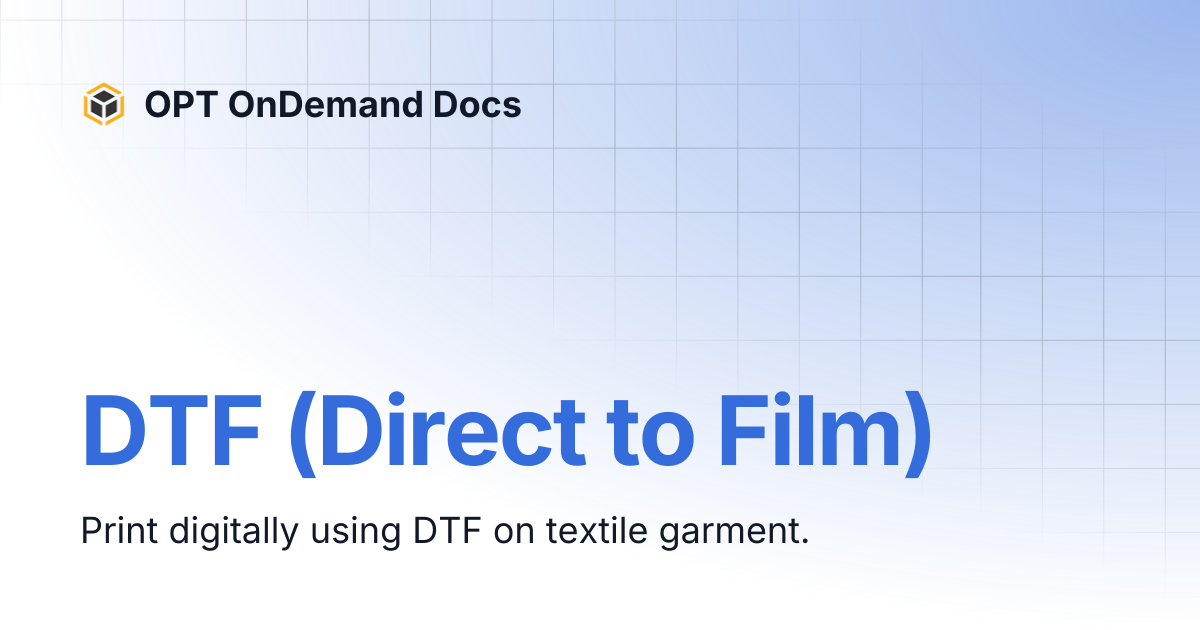 DTF (Direct to Film) | OPT OnDemand Docs