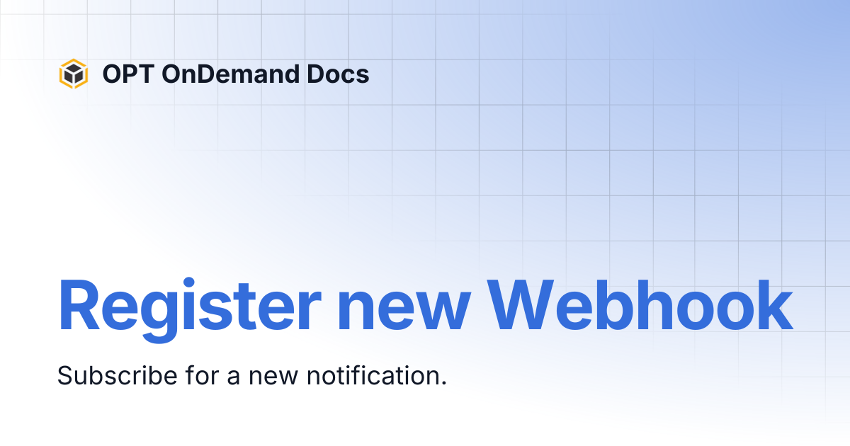 Register new Webhook | OPT OnDemand Docs